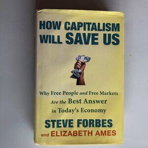 SIGNED, Steve Forbes 2009 book "How Capitalism Will Save Us" , hardcover